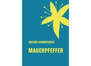 9783957325662 - Mauerpfeffer - Natasa Kramberger Gebunden