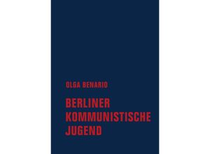 9783957325686 - Berliner Kommunistische Jugend - Olga Benario Gebunden