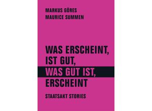 9783957325693 - Was erscheint ist gut was gut ist erscheint - Markus Göres Maurice Summen Kartoniert (TB)