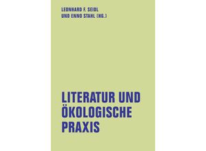 9783957325723 - Literatur und ökologische Praxis Kartoniert (TB)