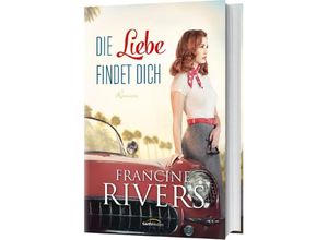 9783957340115 - Die Liebe findet dich - Francine Rivers Gebunden