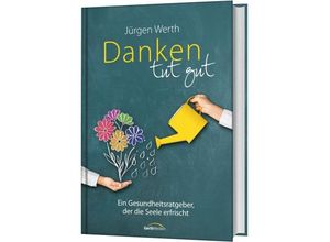 9783957340658 - Danken tut gut - Jürgen Werth Gebunden