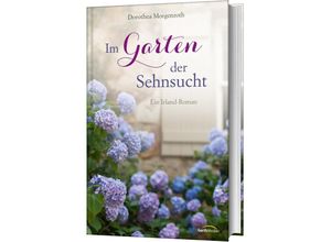 9783957345820 - Im Garten der Sehnsucht - Dorothea Morgenroth Gebunden