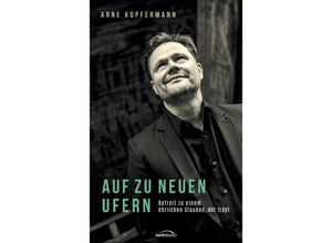 9783957346728 - Auf zu neuen Ufern - Arne Kopfermann Gebunden