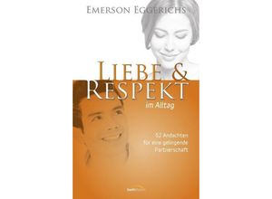 9783957347282 - Liebe & Respekt im Alltag - Emerson Eggerichs Gebunden