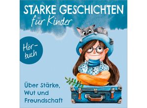 9783957348852 - Über Stärke Wut und Freundschaft - Hörbuch Audio-CD - Isa Berninghausen Kirsten Brünjes Ruthild Eicker (Hörbuch)