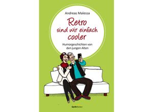 9783957348951 - Retro sind wir einfach cooler - Andreas Malessa Gebunden