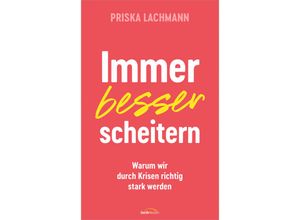 9783957349040 - Immer besser scheitern - Priska Lachmann Kartoniert (TB)