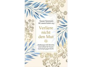 9783957349354 - Verliere nicht den Mut - Susan Sorensen Laura Geist Gebunden