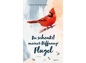 9783957349477 - Du schenkst meiner Hoffnung Flügel - Sharon Garlough Brown Gebunden