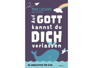 9783957349514 - Auf Gott kannst du dich verlassen - Max Lucado Tama Fortner Gebunden