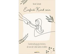 9783957349637 - Einfach Kind sein - Nicole Schmidt Gebunden