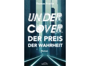 9783957349781 - Undercover - der Preis der Wahrheit - Thomas Franke Gebunden