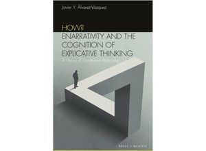 9783957432568 - How? Enarrativity and the Cognition of Explicative Thinking - Javier Y Álvarez-Vázquez Kartoniert (TB)