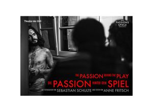 9783957494498 - Die Passion hinter dem Spiel The Passion Behind the Play - Sebastian Schulte Anne Fritsch Gebunden