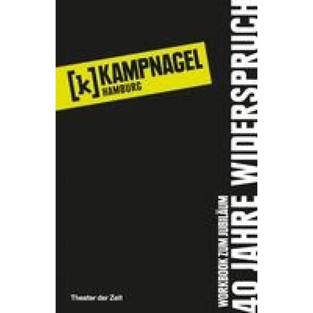 9783957494658 - Kampnagel Hamburg 40 Jahre Widerspruch