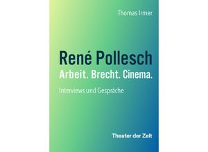 9783957495198 - René Pollesch - Arbeit Brecht Cinema - Thomas Irmer Kartoniert (TB)