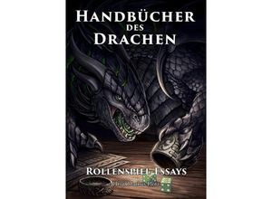 9783957525222 - Rollenspiel-Essays (Handbücher des Drachen) - Lars-Hendrik Schilling Mháire Stritter Sebastian Thurau Jens Ulrich Tobias Unterhuber André Wiesler Gebunden