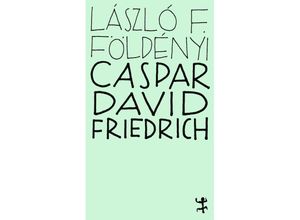 9783957579270 - Caspar David Friedrich - László F Földényi Kartoniert (TB)