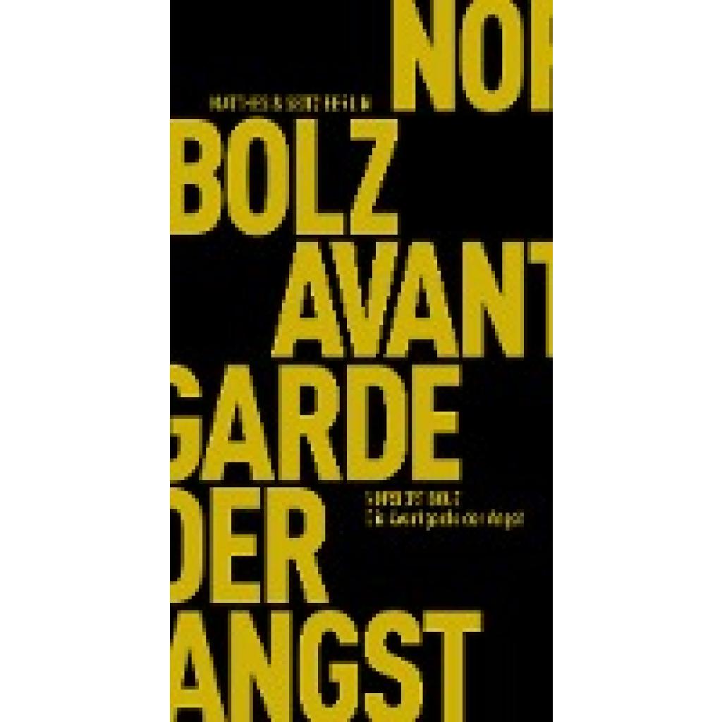 9783957579515 - Die Avantgarde der Angst - Norbert Bolz Kartoniert (TB) 9783957579515 - Die Avantgarde der Angst - Norbert Bolz Kartoniert (TB)