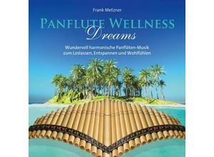 9783957664532 - Panflute Wellness Dreams - Frank Metzner (CD)