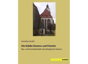 9783957701374 - Die Städte Kamenz und Pulsnitz - Cornelius Gurlitt Kartoniert (TB)