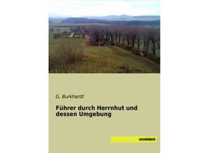 9783957704610 - Führer durch Herrnhut und dessen Umgebung - G Burkhardt Kartoniert (TB)