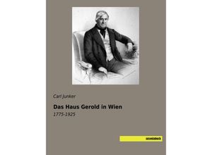 9783957706539 - Das Haus Gerold in Wien - Carl Junker Kartoniert (TB)