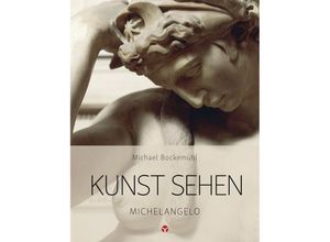 9783957790781 - Kunst sehen - Michelangelo - Michael Bockemühl Kartoniert (TB)