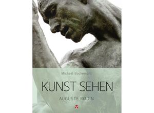 9783957790798 - Kunst sehen - Auguste Rodin - Michael Bockemühl Kartoniert (TB)