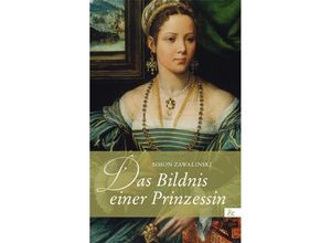 9783957800794 - Das Bildnis einer Prinzessin - Simon Zawalinski Kartoniert (TB)