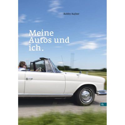 9783957802231 - Meine Autos und ich - Robby Rajber Gebunden