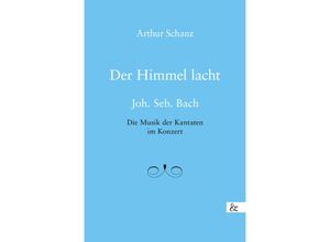 9783957803061 - Der Himmel lacht - Arthur Schanz Kartoniert (TB)