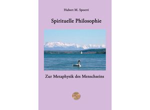 9783957811059 - Spirituelle Philosophie - Hubert M Spoerri Kartoniert (TB)