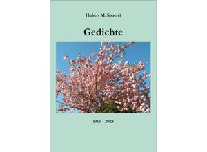 9783957811080 - Gedichte 1960-2023 - Hubert M Spoerri Taschenbuch