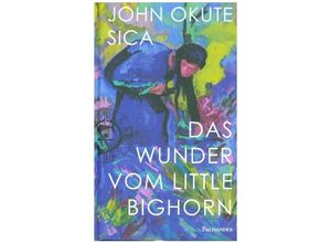 9783957840387 - Das Wunder vom Little Bighorn - John Okute Sica Gebunden