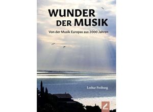 9783957862877 - Wunder der Musik - Lothar Freiburg Gebunden