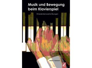 9783957863416 - Musik und Bewegung beim Klavierspiel - Stefan Ydefeldt Kartoniert (TB)