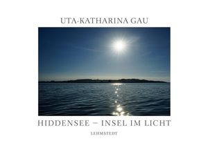 9783957971159 - Hiddensee - Insel im Licht - Uta-Katharina Gau Gebunden