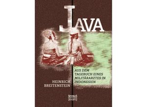 9783958013162 - Java Aus dem Tagebuch eines Militärarztes in Indonesien - Heinrich Breitenstein Gebunden