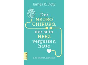 9783958031104 - Der Neurochirurg der sein Herz vergessen hatte - James R Doty Gebunden