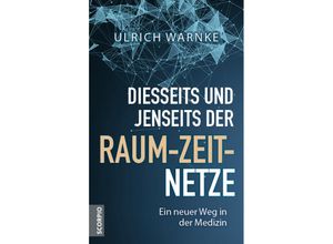 9783958035829 - Diesseits und jenseits der Raum-Zeit-Netze - Ulrich Warnke Gebunden