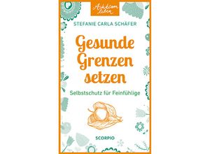 9783958036031 - Achtsam leben Gesunde Grenzen setzen - Stefanie Carla Schäfer Kartoniert (TB)