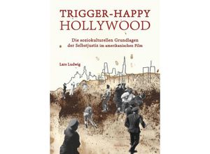 9783958080362 - Trigger happy Hollywood - Lars Ludwig Kartoniert (TB)