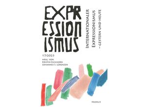 9783958084209 - Internationaler Expressionismus - gestern und heute - Julia Allerstorfer-Hertel Nanne Buurman Sylvia Claus Uwe Czier Carmen Gómez García Christine Pappelau Susanne Pocai Katharina Wolf Kartoniert (TB)