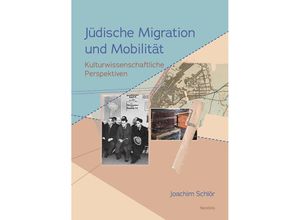 9783958084346 - Jüdische Migration und Mobilität - Joachim Schlör Kartoniert (TB)