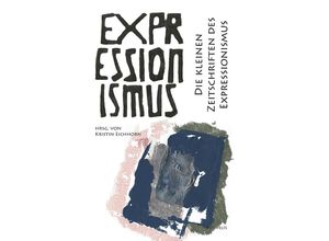 9783958084414 - Die kleinen Zeitschriften des Expressionismus - Toni Bernhart Laura Feurle Linda Göttner Tillmann Heise Nora Jaeger Friederike Kitschen Kartoniert (TB)