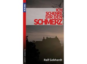 9783958131569 - Ich schenke dir den Schmerz - Ralf Gebhardt Kartoniert (TB)