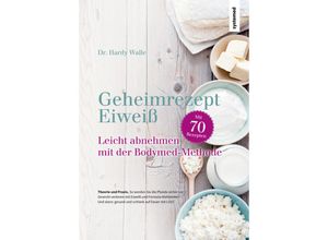 9783958141193 - Geheimrezept Eiweiß - Hardy Walle Kartoniert (TB)