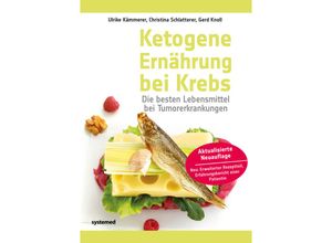 9783958142626 - Ketogene Ernährung bei Krebs - Ulrike Kämmerer Christina Schlatterer Gerd Knoll Kartoniert (TB)